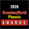 Nominations Open For The 2026 BroadwayWorld Phoenix Awards