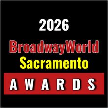 Nominations Open For The 2026 BroadwayWorld Sacramento Awards