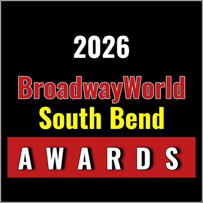 Nominations Open For The 2026 BroadwayWorld South Bend Awards