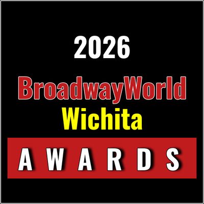 Nominations Open For The 2026 BroadwayWorld Wichita Awards
