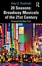 20 Seasons: Broadway Musicals of the 21st Century