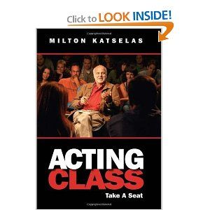 Acting Class: Take a Seat by Milton Katselas 