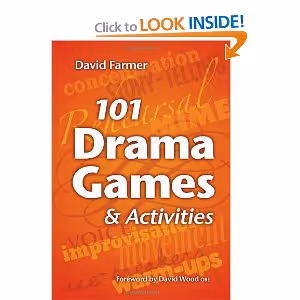 101 Drama Games and Activities: Theatre Games for Children and Adults, including Warm Cover