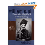 William B. Gill: From the Goldfields to Broadway