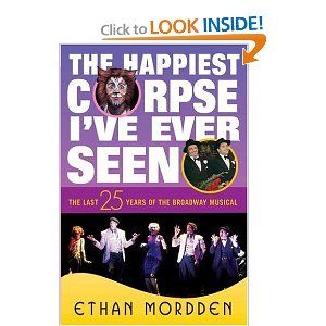 The Happiest Corpse I've Ever Seen: The Last Twenty-Five Years of the Broadway Musica Cover