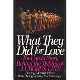 What They Did for Love: The Untold Story Behind the Making of "A Chorus Line"