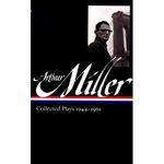 Arthur Miller: Collected Plays 1944-1961