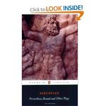 Prometheus Bound and Other Plays: Prometheus Bound, The Suppliants, Seven Against The