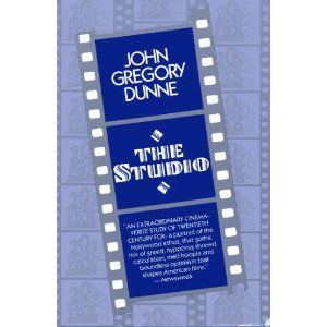 The Studio by John Gregory Dunne