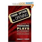From Option to Opening : a guide to Producing Plays Off Broadway - Revised and Update