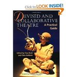 Devised and Collaborative Theatre: A Practical Guide