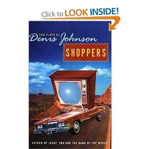 Shoppers: Two Plays by Denis Johnson Cover