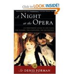 A Night at the Opera: An Irreverent Guide to The Plots, The Singers, The Composers, T