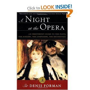 A Night at the Opera: An Irreverent Guide to The Plots, The Singers, The Composers, T Cover