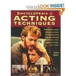 The Encyclopedia of Acting Techniques: Illustrated Instruction, Examples and Advice f