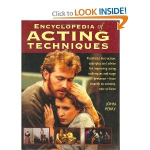The Encyclopedia of Acting Techniques: Illustrated Instruction, Examples and Advice f Cover