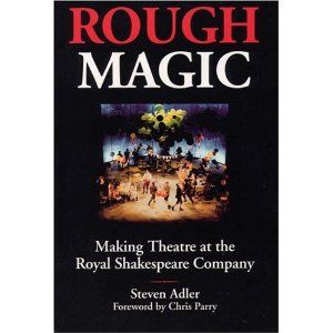 Rough Magic: Making Theatre at the Royal Shakespeare Company Cover