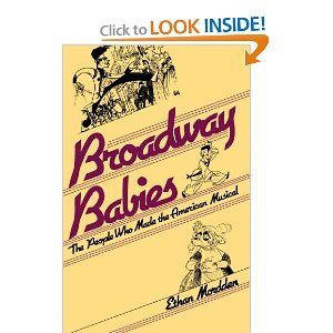 Broadway Babies: The People Who Made the American Musical Cover