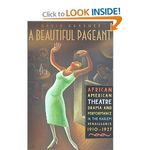 A Beautiful Pageant: African American Theatre, Drama, and Performance in the Harlem R