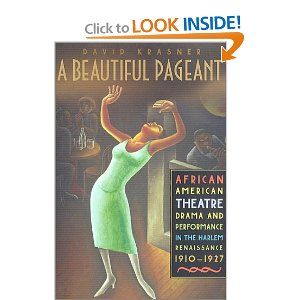 A Beautiful Pageant: African American Theatre, Drama, and Performance in the Harlem R Cover