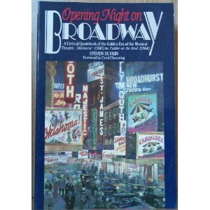 Opening Night on Broadway: A Critical Quotebook of the Golden Era of the Musical Thea Cover