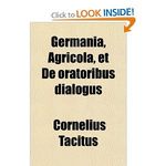 Germania, Agricola, et de Oratoribus Dialogus