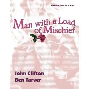 Man With a Load of Mischief - Piano/Vocal Score by Ben Tarver, John Clifton