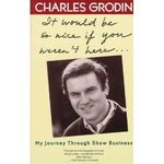 It Would Be So Nice If You Weren't Here: My Journey Through Show Business [