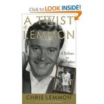 A Twist of Lemmon: A Tribute to My Father
