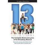13 (The Applause Libretto Library) - The Complete Book and Lyrics of the Broadway Musical