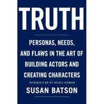 Truth: Personas, Needs, and Flaws in The Art of Building Actors and Creating Characte