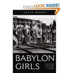 Babylon Girls: Black Women Performers and the Shaping of the Modern