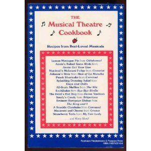 The Musical Theatre Cookbook: Recipes from Best-Loved Musicals Cover