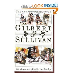 The Complete Annotated Gilbert & Sullivan by Ian Bradley