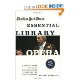 The New York Times Essential Library: Opera: A Critic's Guide to the 100 Most Important Works and the Best Recordings