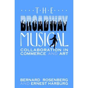 The Broadway Musical: Collaboration in Commerce and Art  Cover