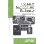 The Great Tradition and Its Legacy: The Evolution of Dramatic and Musical Theater in 