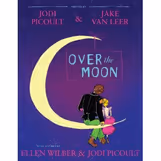Over the Moon - A Musical Play