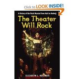 The Theater Will Rock: A History of the Rock Musical, from Hair to Hedwig