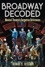 Broadway Decoded: Musical Theatre’s Forgotten References