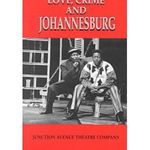 Love, Crime and Johannesburg: A Musical Junction Avenue Theatre Company