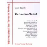 The American Musical. A Literary Study within the Context of American Drama and Ameri