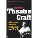 Theatre Craft: A Director's Practical Companion from A-Z