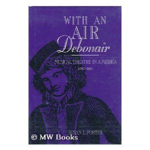 With an air debonair: Musical theatre in American 1785-1815 Cover