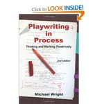 Playwriting in Process: Thinking and Working Theatrically