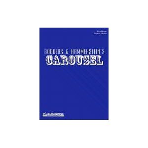 Carousel: Vocal Score by Richard Rodgers, Oscar Hammerstein II 