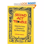 Second Act Trouble: Behind the Scenes at Broadway's Big Musical Bombs
