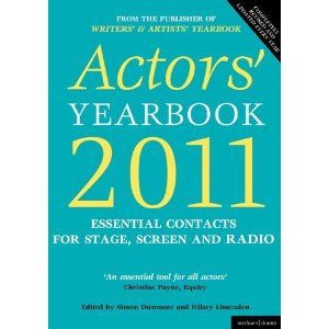 Actors' Yearbook 2011: Essential Contacts for Stage, Screen and Radio by Hilary Lissenden, Simon Dunmore