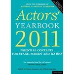 Actors' Yearbook 2011: Essential Contacts for Stage, Screen and Radio