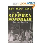 Art Isn't Easy: The Theater of Stephen Sondheim